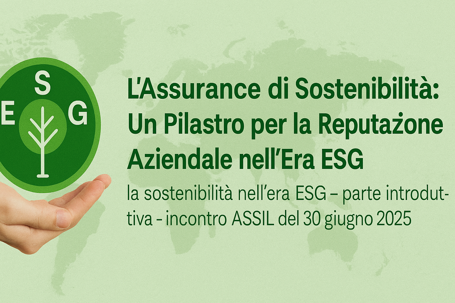L’Assurance di Sostenibilità: Un Pilastro per la Reputazione Aziendale nell’Era ESG – incontro ASSIL del 30 giugno 2025